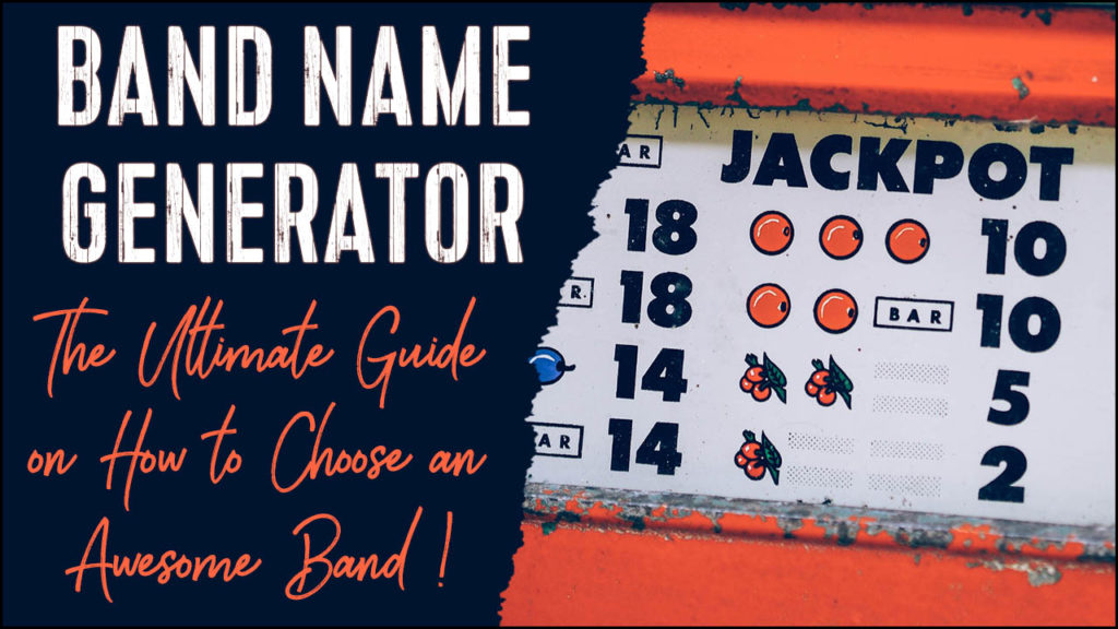 Name Generator - Guide on How Choose a Band Name